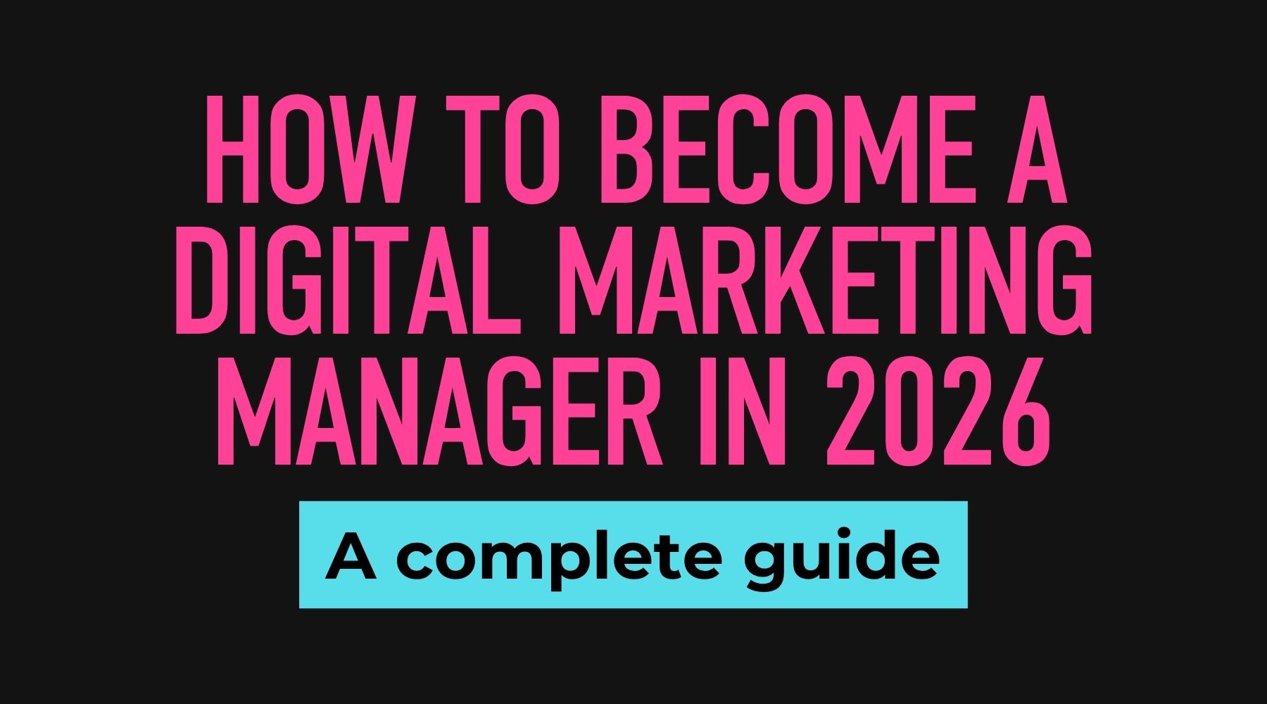 How to Become a Digital Marketing Manager in 2026