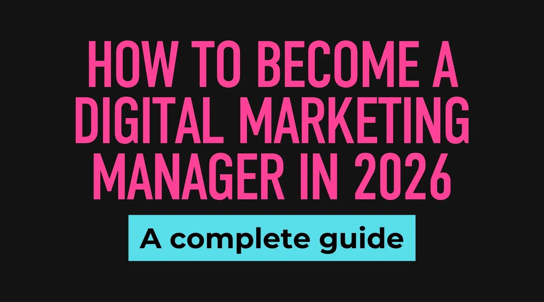 How to Become a Digital Marketing Manager in 2026