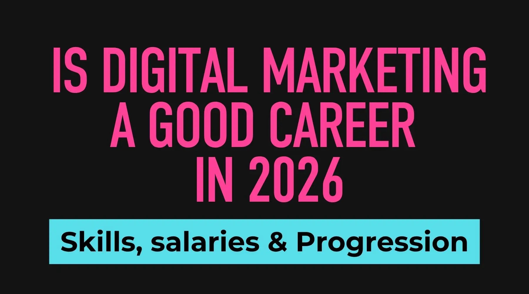 Digital marketing career pathway showing skills, salary and progression in 2026