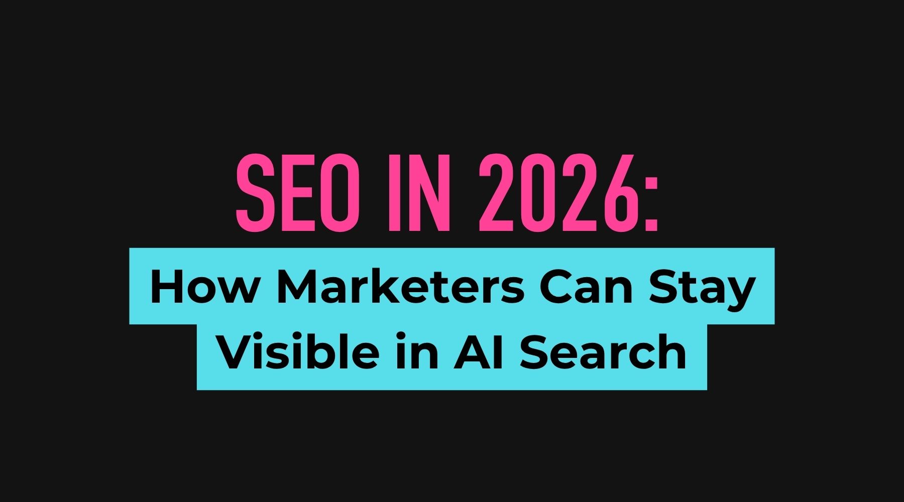 SEO in 2026 showing AI search visibility, content structure and digital marketing strategy