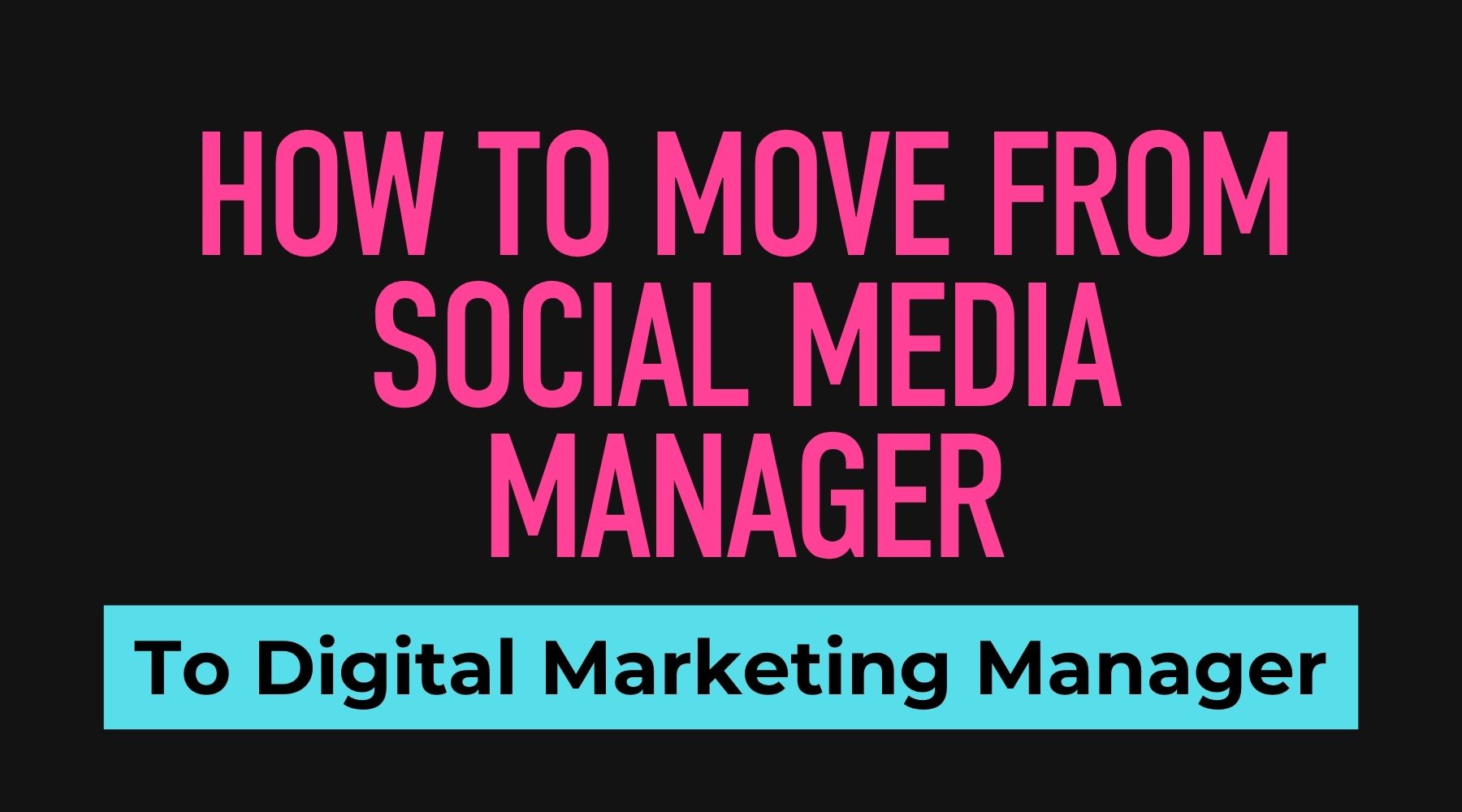 Social media manager moving into digital marketing manager career pathway