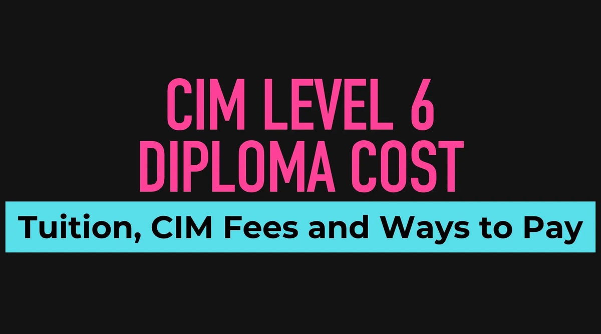 How Much Does the CIM Level 6 Diploma Cost? - Business Consort Digital & Social Media Academy
