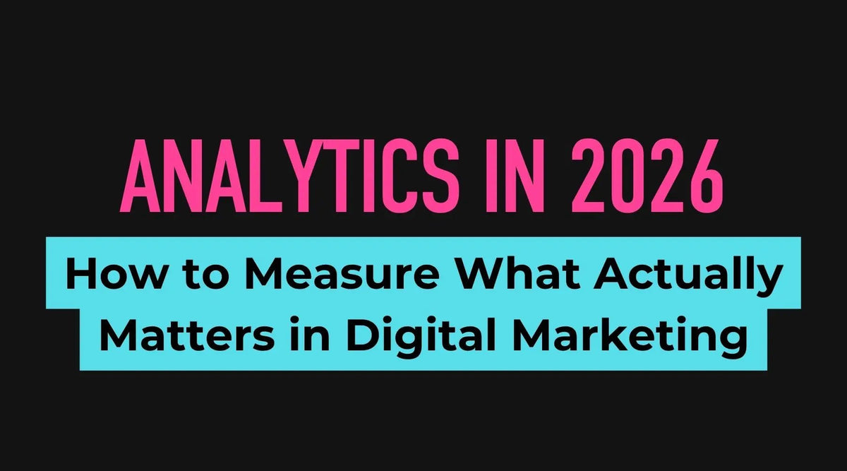 Analytics in 2026: How to Measure What Actually Matters in Digital Marketing - Business Consort Digital & Social Media Academy
