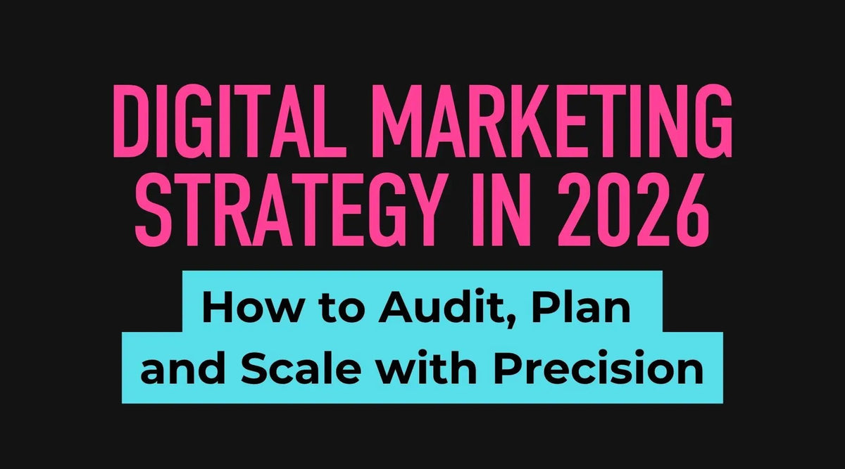 Digital Marketing Strategy in 2026: How to Audit, Plan and Scale with Precision - Business Consort Digital & Social Media Academy