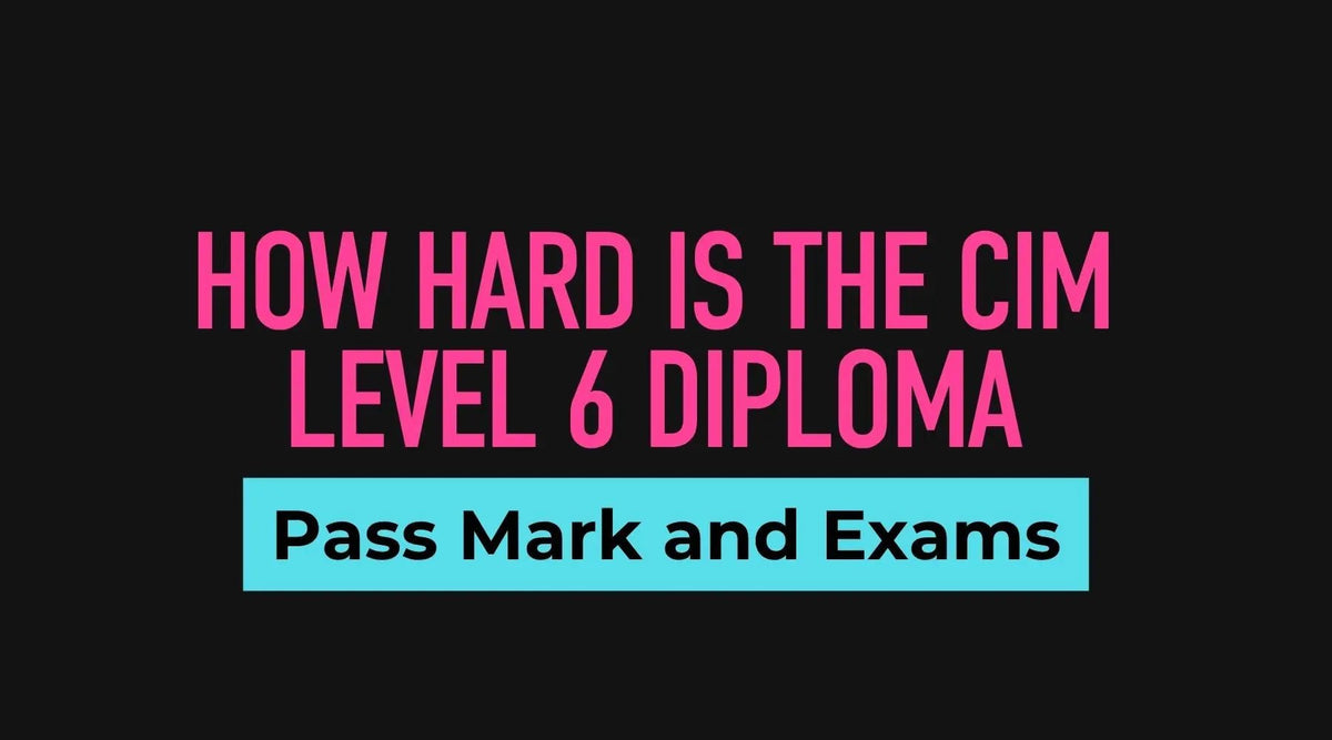 How Hard Is the CIM Level 6 Diploma? Pass Marks, Assessments and How to Prepare (2026) - Business Consort Digital & Social Media Academy