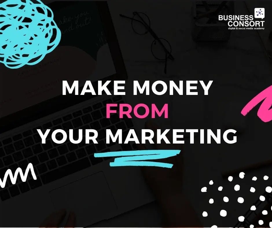 How to Make Money From Digital Marketing - Business Consort Digital & Social Media Academy