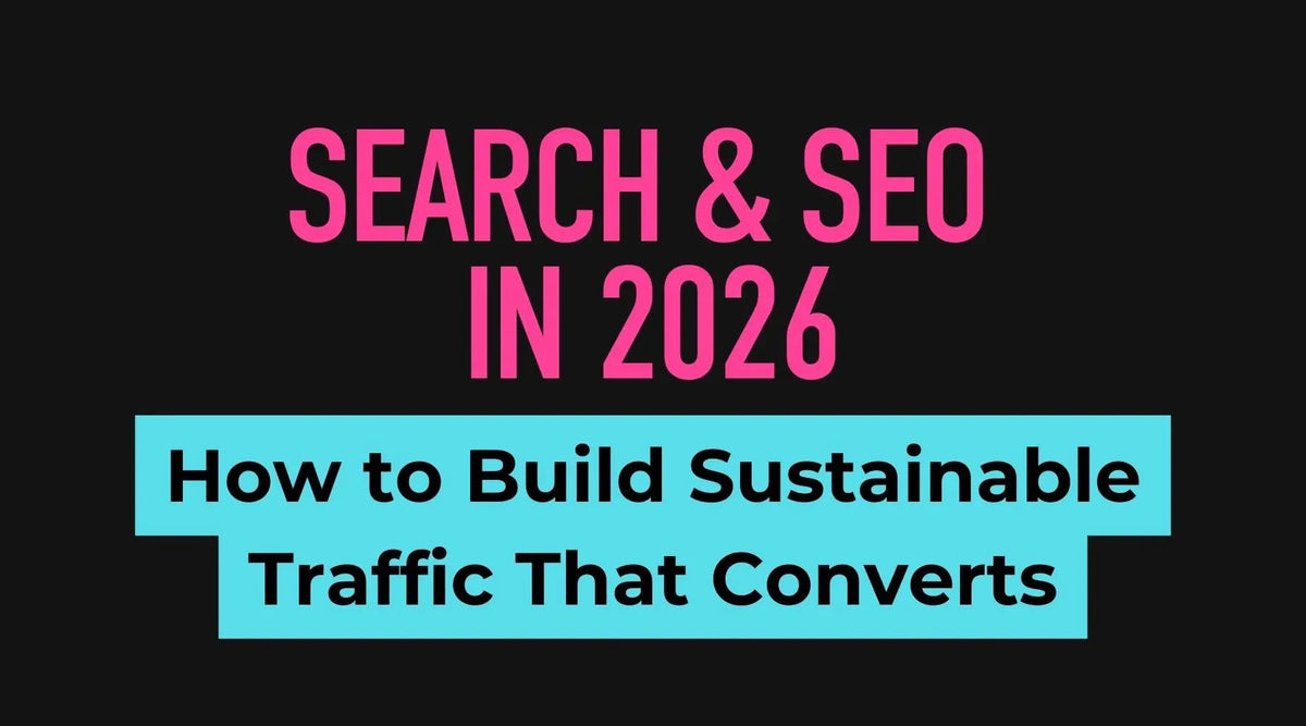 Search & SEO in 2026: How to Build Sustainable Traffic That Converts - Business Consort Digital & Social Media Academy