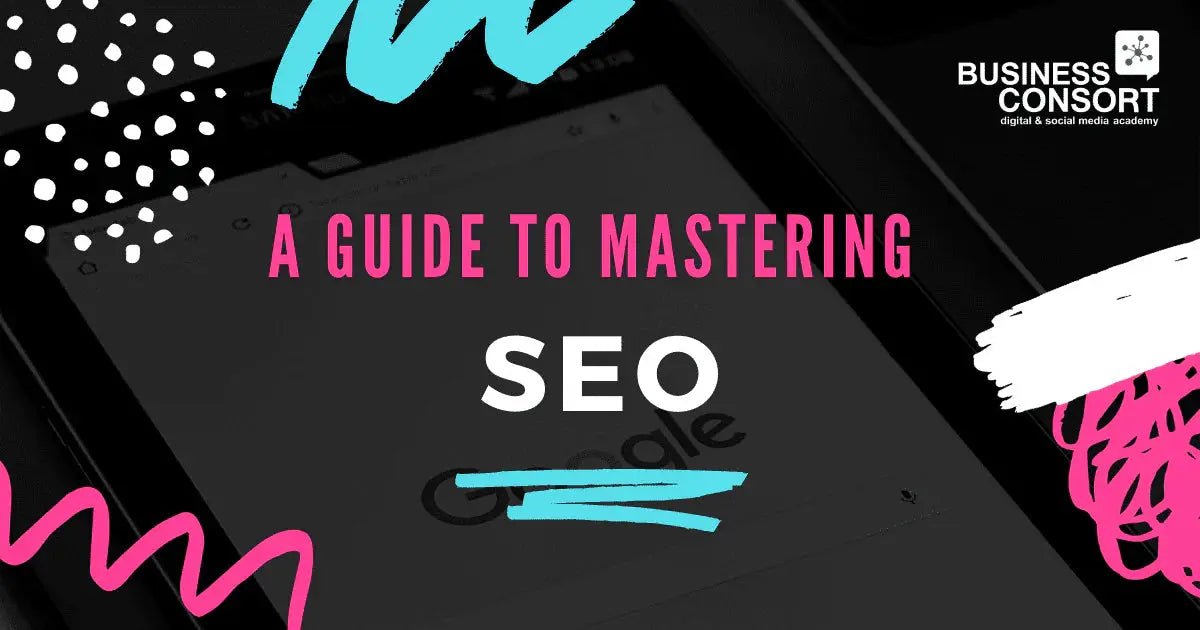What is Search Engine Optimisation - Business Consort Digital & Social Media Academy